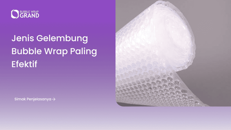 Jenis Gelembung Bubble Wrap Paling Efektif
