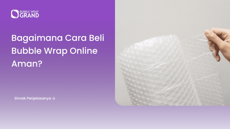 Bagaimana Cara Beli Bubble Wrap Online Aman