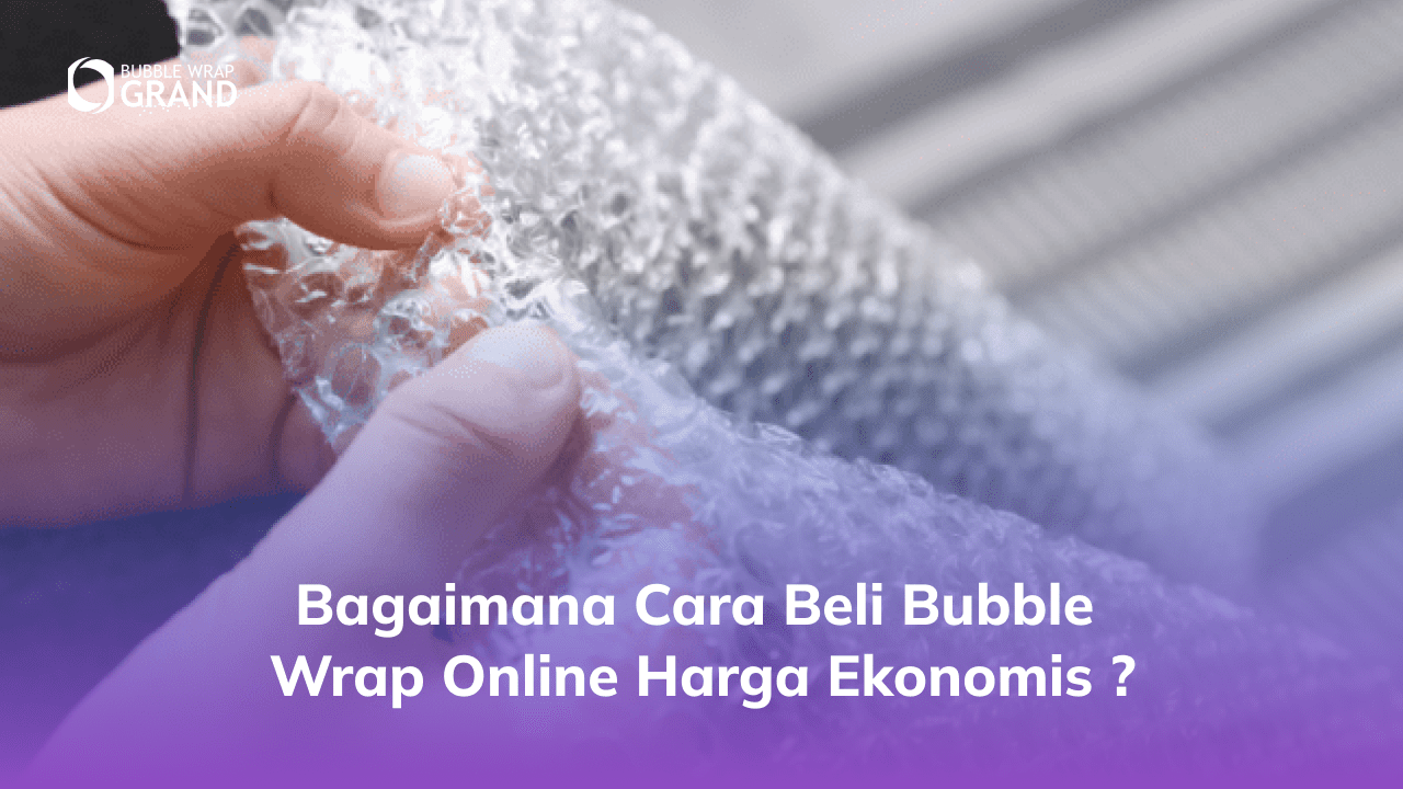 2. Bagaimana Cara Beli Bubble Wrap Online Harga Ekonomis