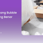 Cara Pasang Bubble Wrap yang Benar
