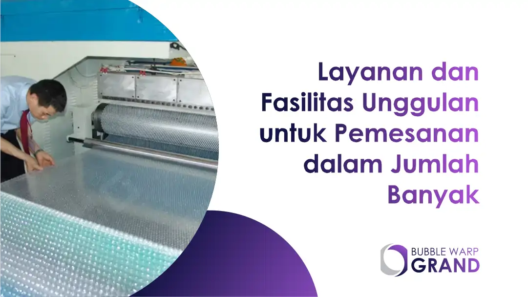 Layanan dan Fasilitas Unggulan untuk Pemesanan dalam Jumlah Banyak