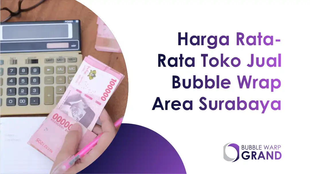 Harga Rata-Rata Toko Jual Bubble Wrap Area Surabaya
