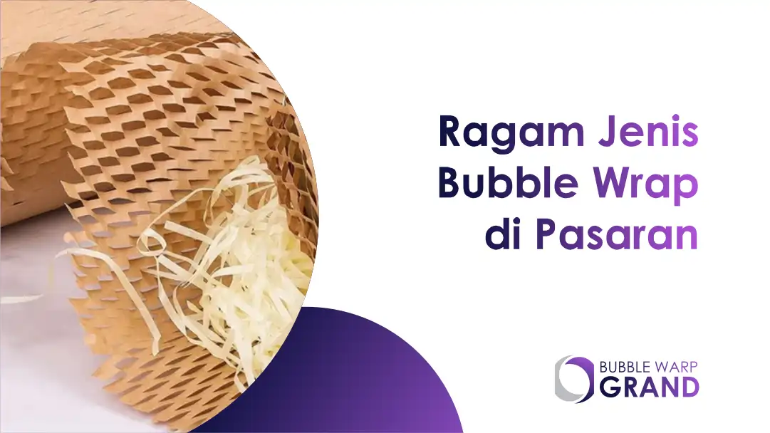 Ragam Jenis Bubble Wrap di Pasaran