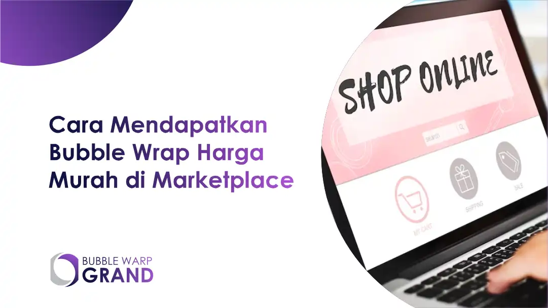 Cara Mendapatkan Bubble Wrap Harga Murah di Marketplace