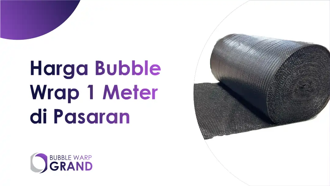 Harga Bubble Wrap 1 Meter di Pasaran 