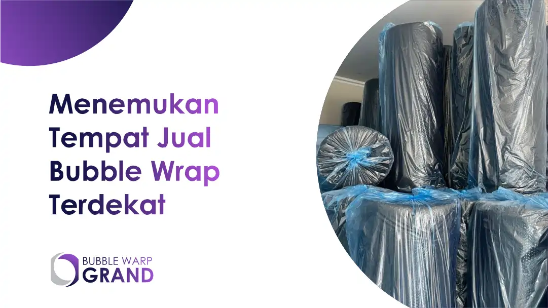 Menemukan Tempat Jual Bubble Wrap Terdekat