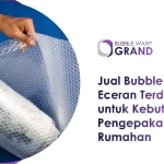 Jual Bubble Wrap Eceran Terdekat Kebutuhan Pengepakan Rumahan