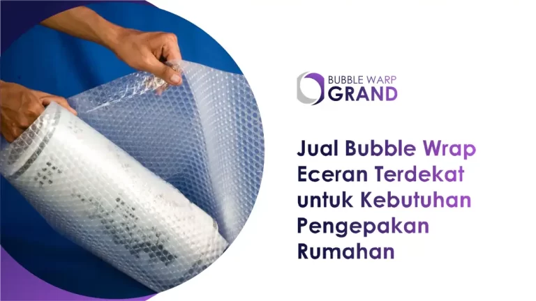 Jual Bubble Wrap Eceran Terdekat Kebutuhan Pengepakan Rumahan