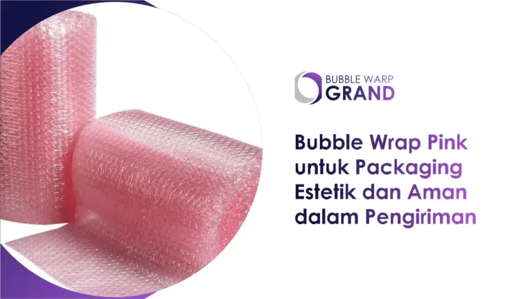 Bubble Wrap Pink untuk Packaging Estetik dan Aman dalam Pengiriman