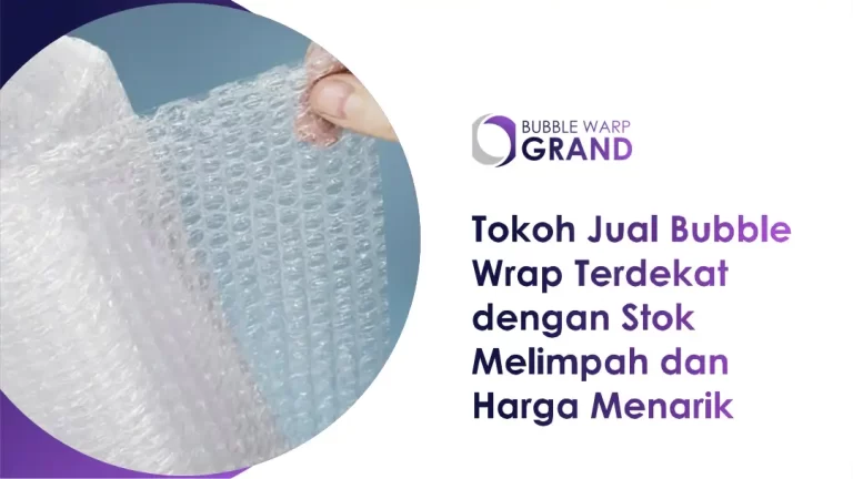 Toko Jual Bubble Wrap Terdekat Stok Melimpah & Harga Menarik