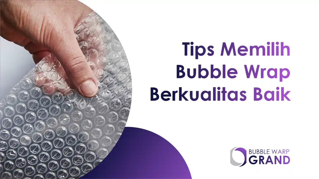 Tips Memilih Bubble Wrap Berkualitas Baik