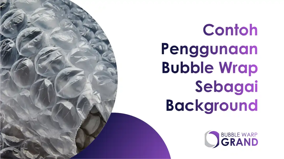 Contoh Penggunaan Bubble Wrap Sebagai Background