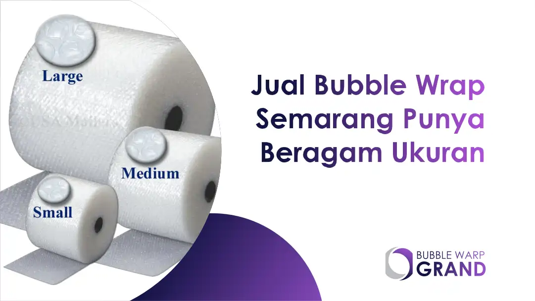 Jual Bubble Wrap Semarang Punya Beragam Ukuran