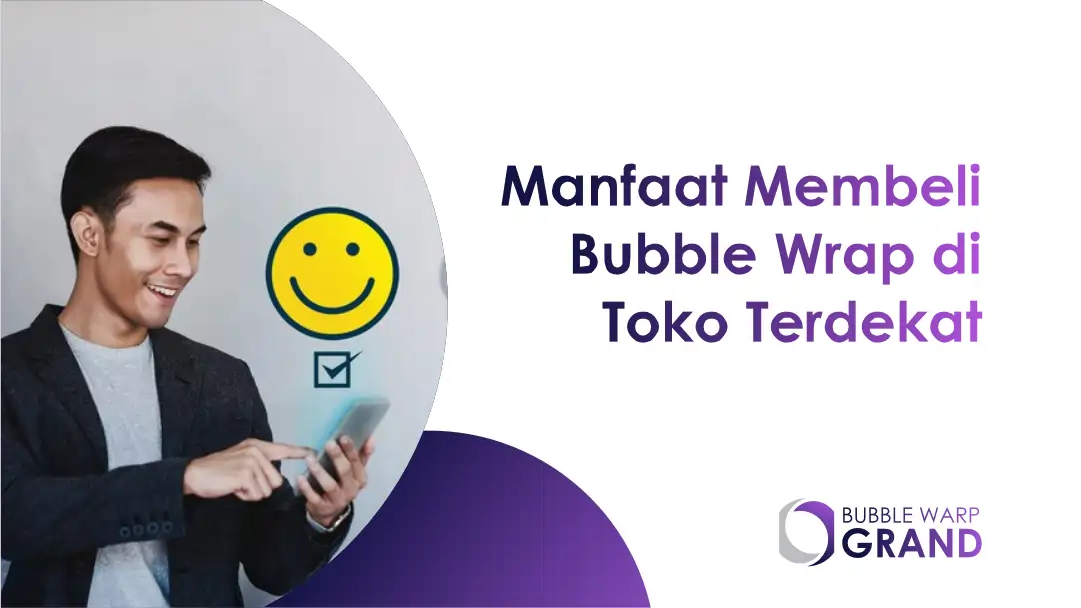 Manfaat Membeli Bubble Wrap di Toko Terdekat