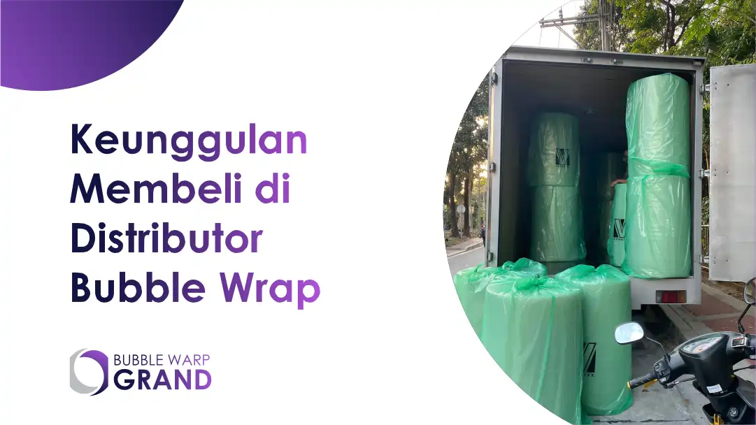 Keunggulan Membeli di Distributor Bubble Wrap