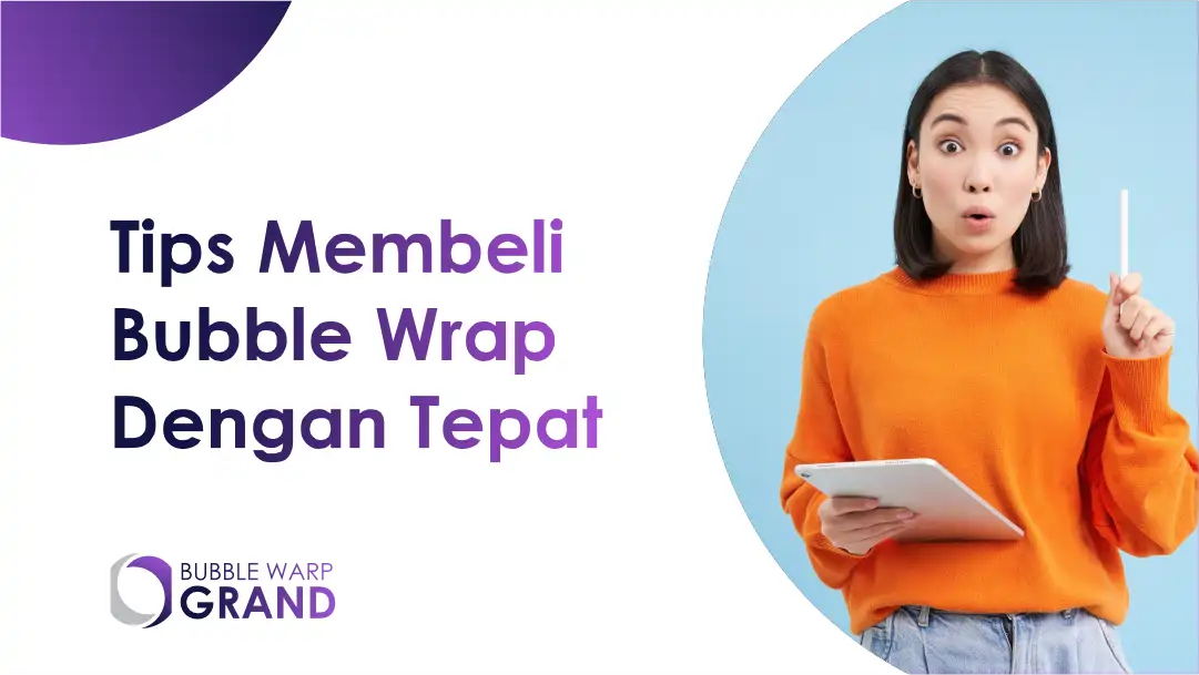 Tips Membeli Bubble Wrap Dengan Tepat 