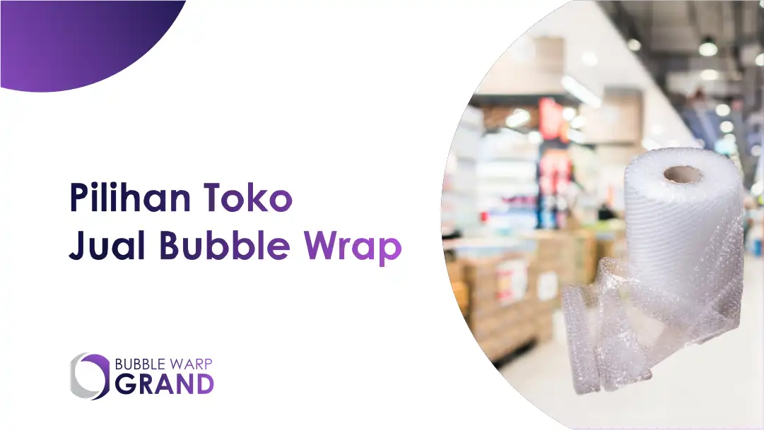 Pilihan Toko Jual Bubble Wrap
