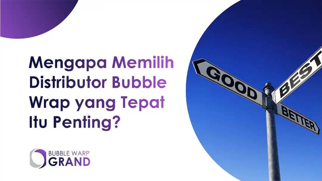 Mengapa Memilih Distributor Bubble Wrap yang Tepat Itu Penting?