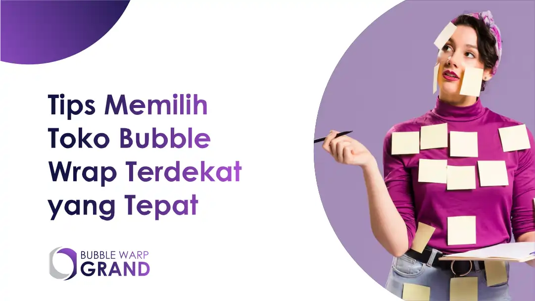 Tips Memilih Toko Yang Jual Bubble Wrap Terdekat yang Tepat