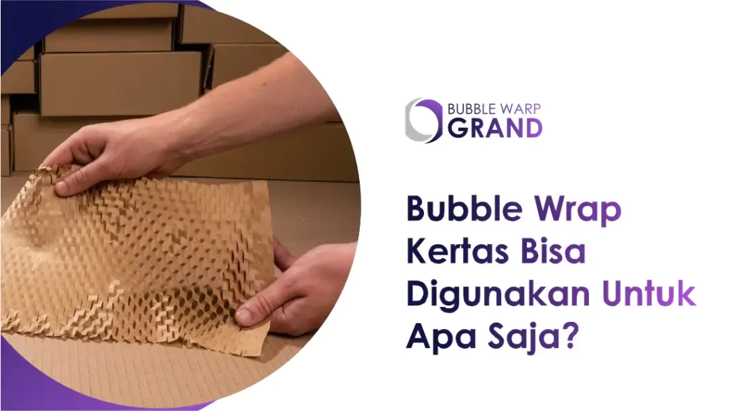Bubble Wrap Kertas Bisa Digunakan Untuk Apa Saja?