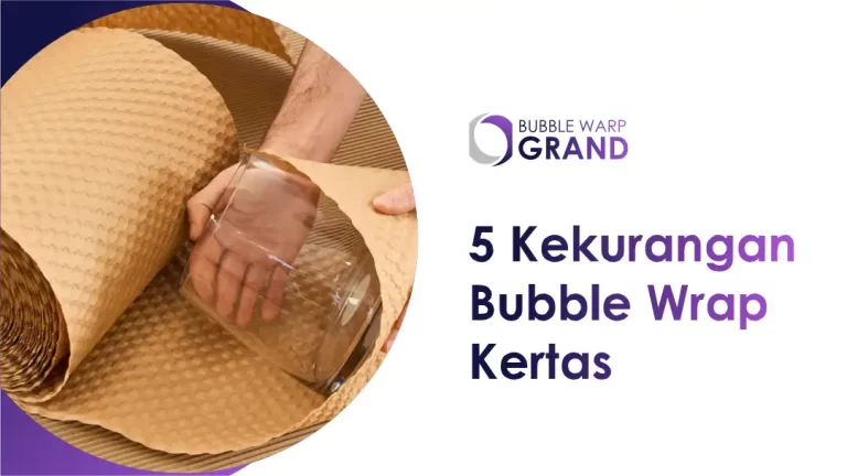 5 Kekurangan Bubble Wrap Kertas