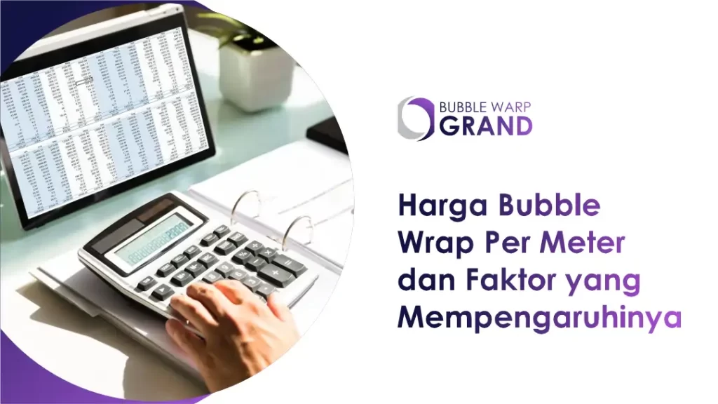 Harga Bubble Wrap Per Meter dan Faktor yang Mempengaruhinya