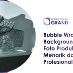 Bubble Wrap Background untuk Foto Produk yang Menarik dan Profesional