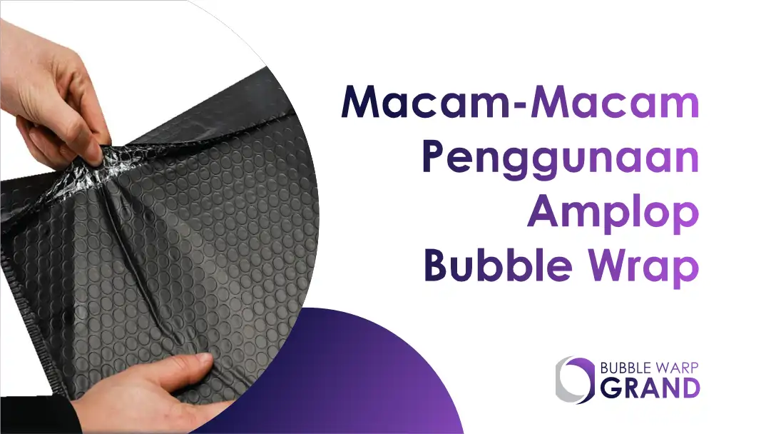 Macam-Macam Penggunaan Amplop Bubble Wrap