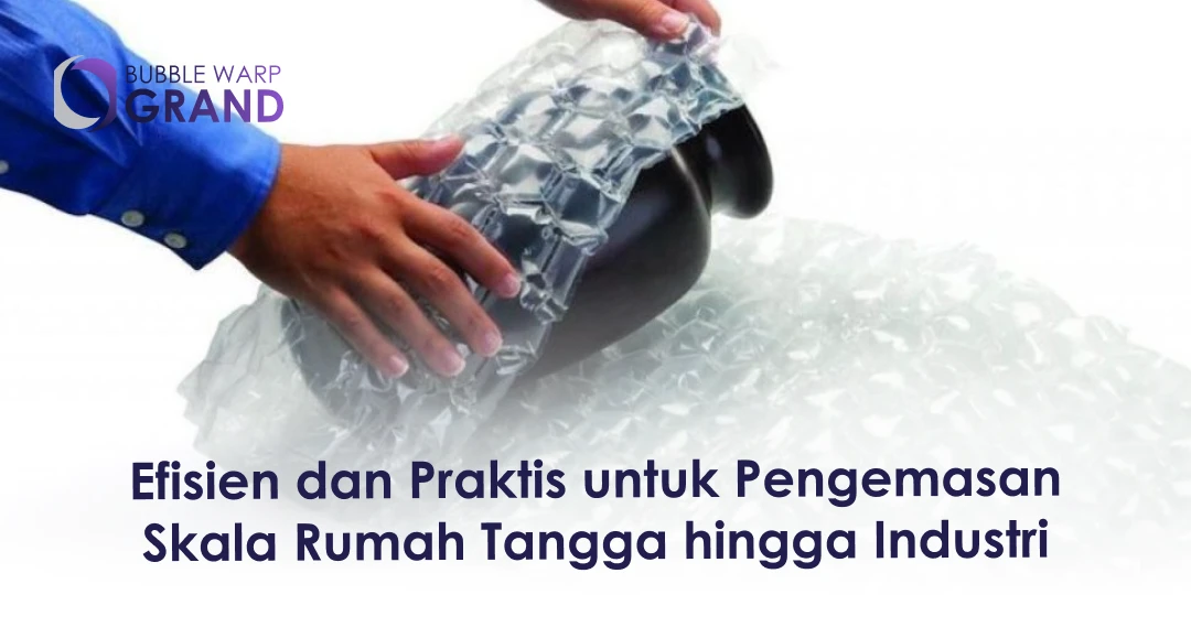 Efisien dan Praktis untuk Pengemasan Skala Rumah Tangga hingga Industri