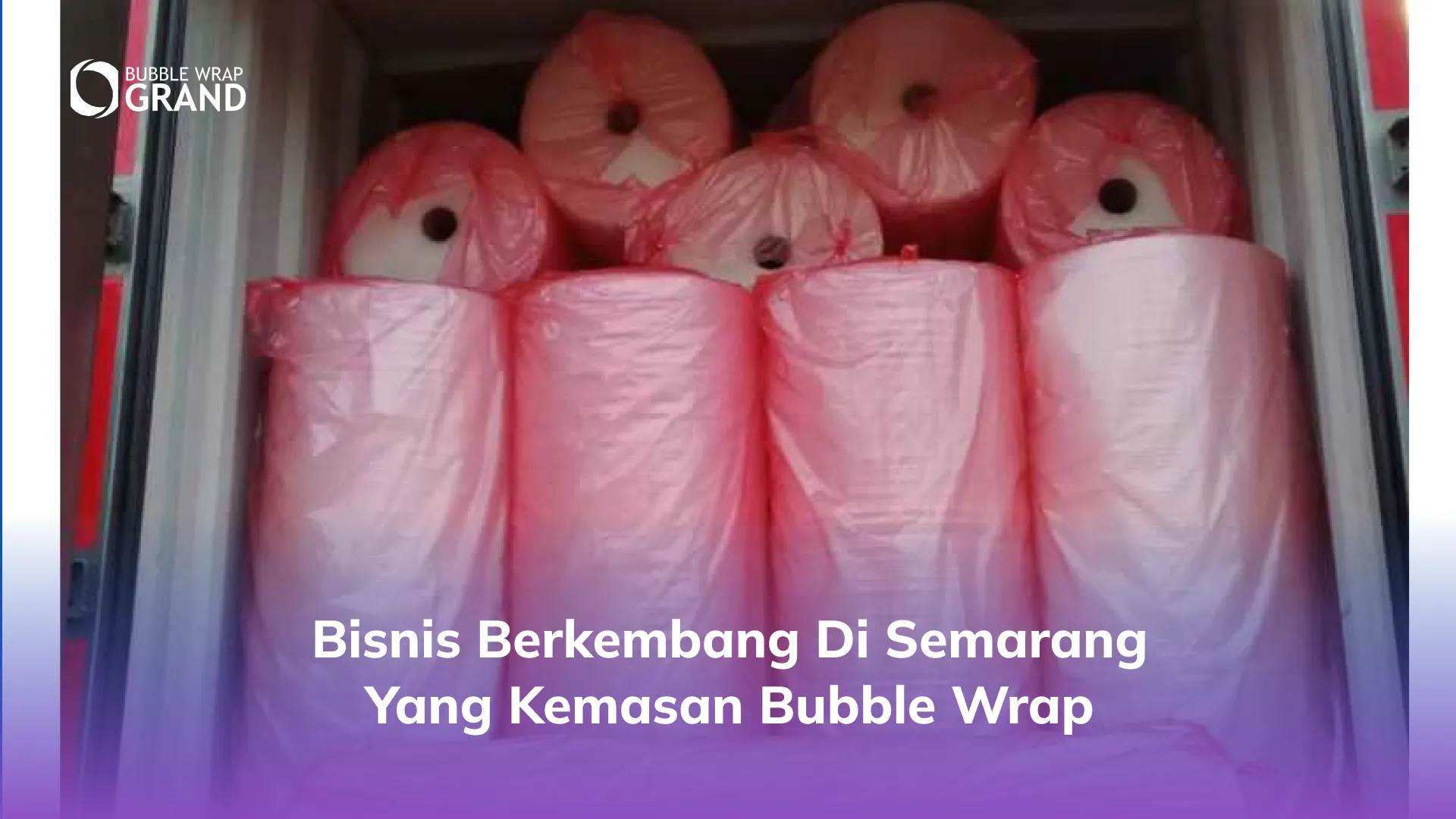 Bisnis Berkembang di Semarang yang Kemasan Bubble Wrap