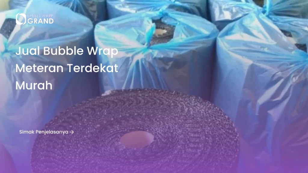 Jual Bubble Wrap Meteran Terdekat Murah