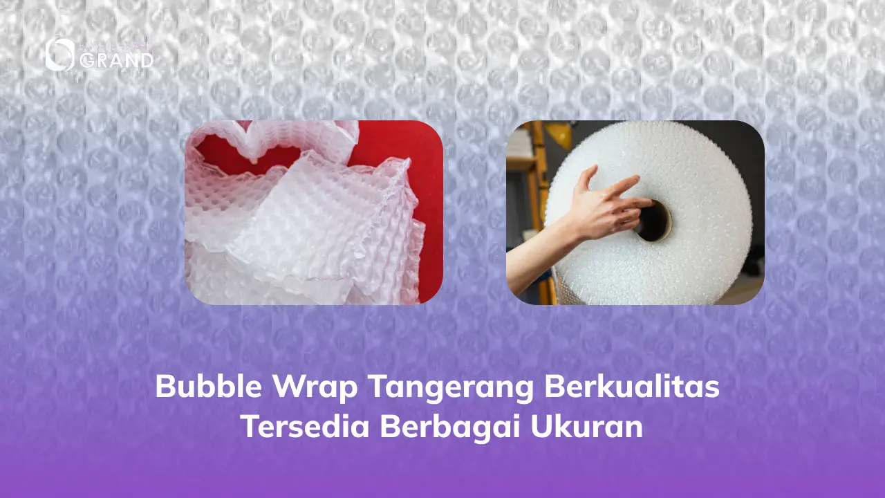 Bubble Wrap Tangerang Berkualitas Tersedia Berbagai Ukuran