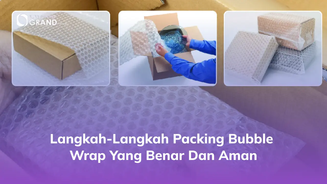 Langkah-langkah Packing Bubble Wrap yang Benar dan Aman