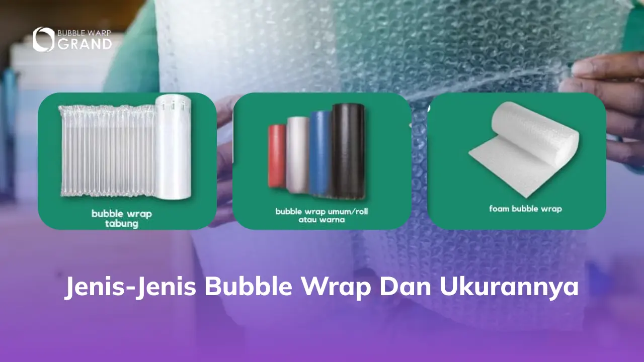 Jenis-jenis Bubble Wrap dan Ukurannya
