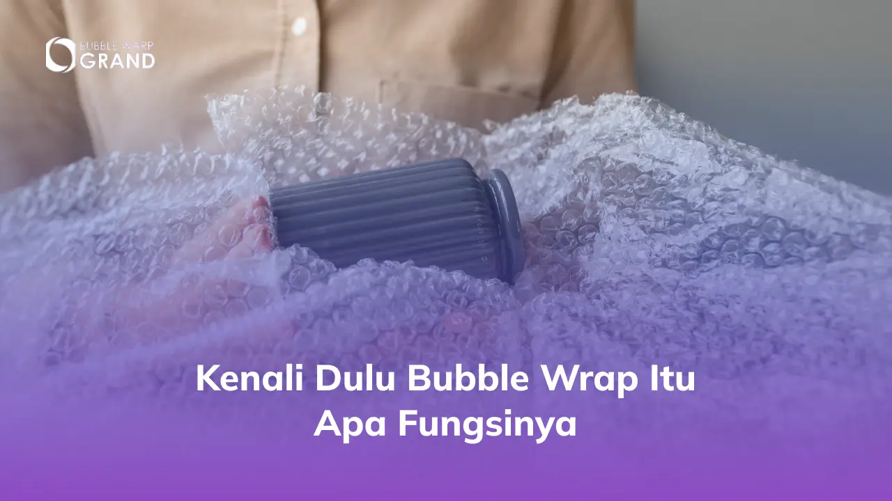 Kenali Dulu Bubble Wrap Itu Apa Fungsinya