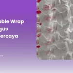 Merk Bubble Wrap yang Bagus dan Terpercaya
