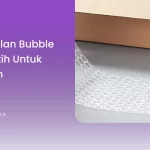 Keunggulan Bubble Wrap Putih untuk Kemasan
