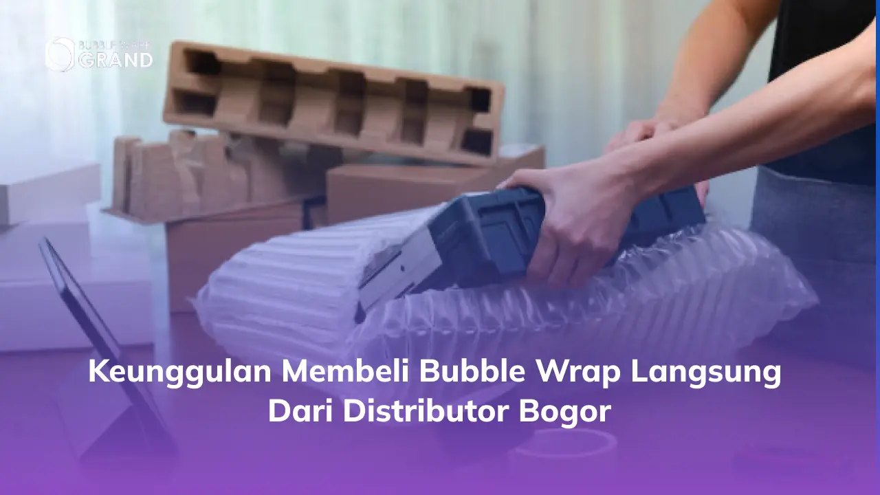 Keunggulan Membeli Bubble Wrap Langsung dari Distributor Bogor