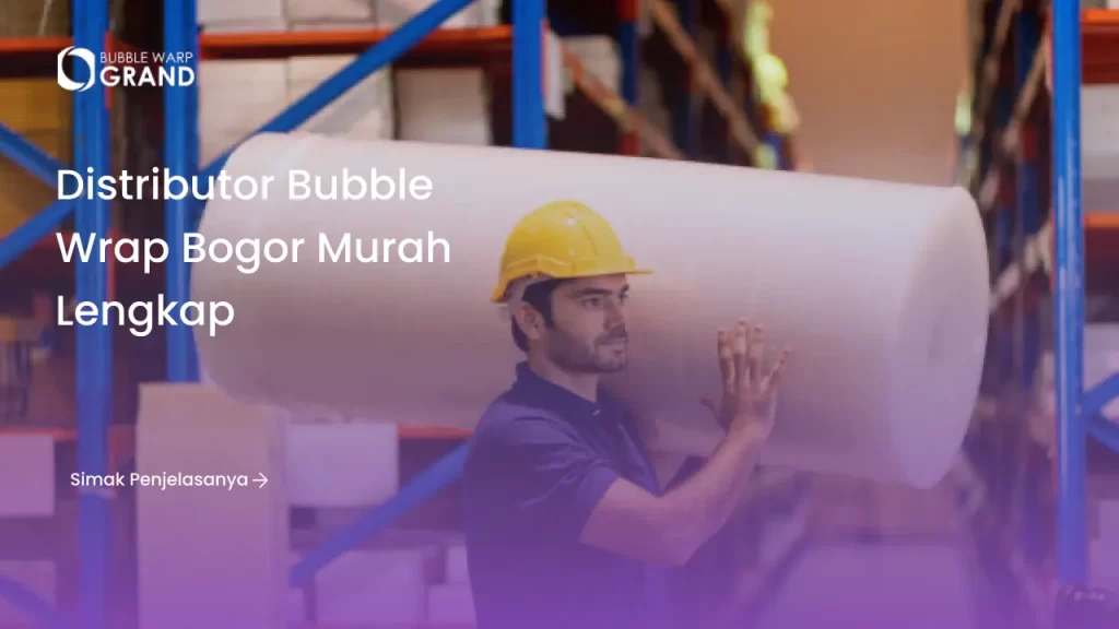 Distributor Bubble Wrap Bogor Murah Lengkap