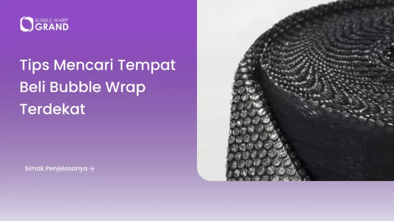 Tips Mencari Tempat Beli Bubble Wrap Terdekat