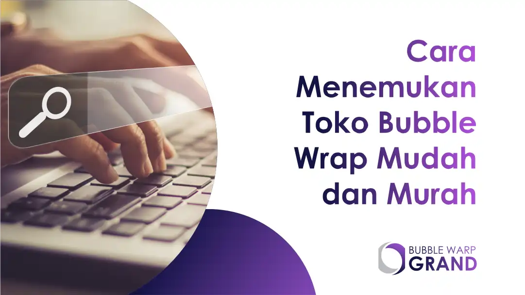 Cara Menemukan Toko Bubble Wrap Mudah dan Murah