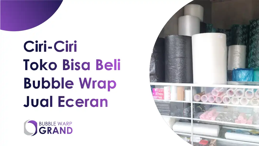 Ciri-Ciri Toko Bisa Beli Bubble Wrap Jual Eceran
