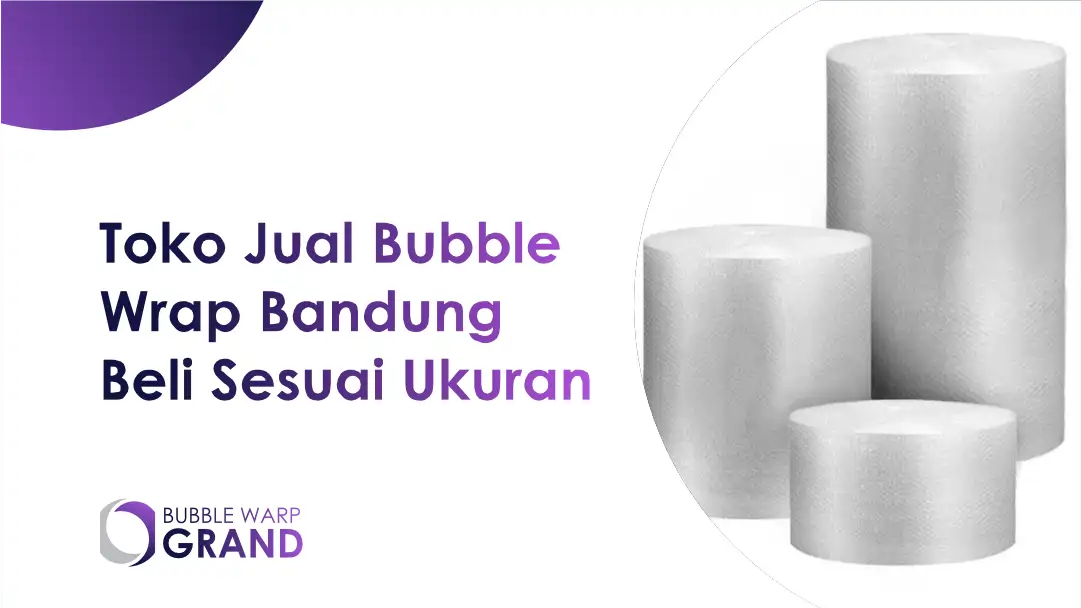 Toko Jual Bubble Wrap Bandung Beli Sesuai Ukuran