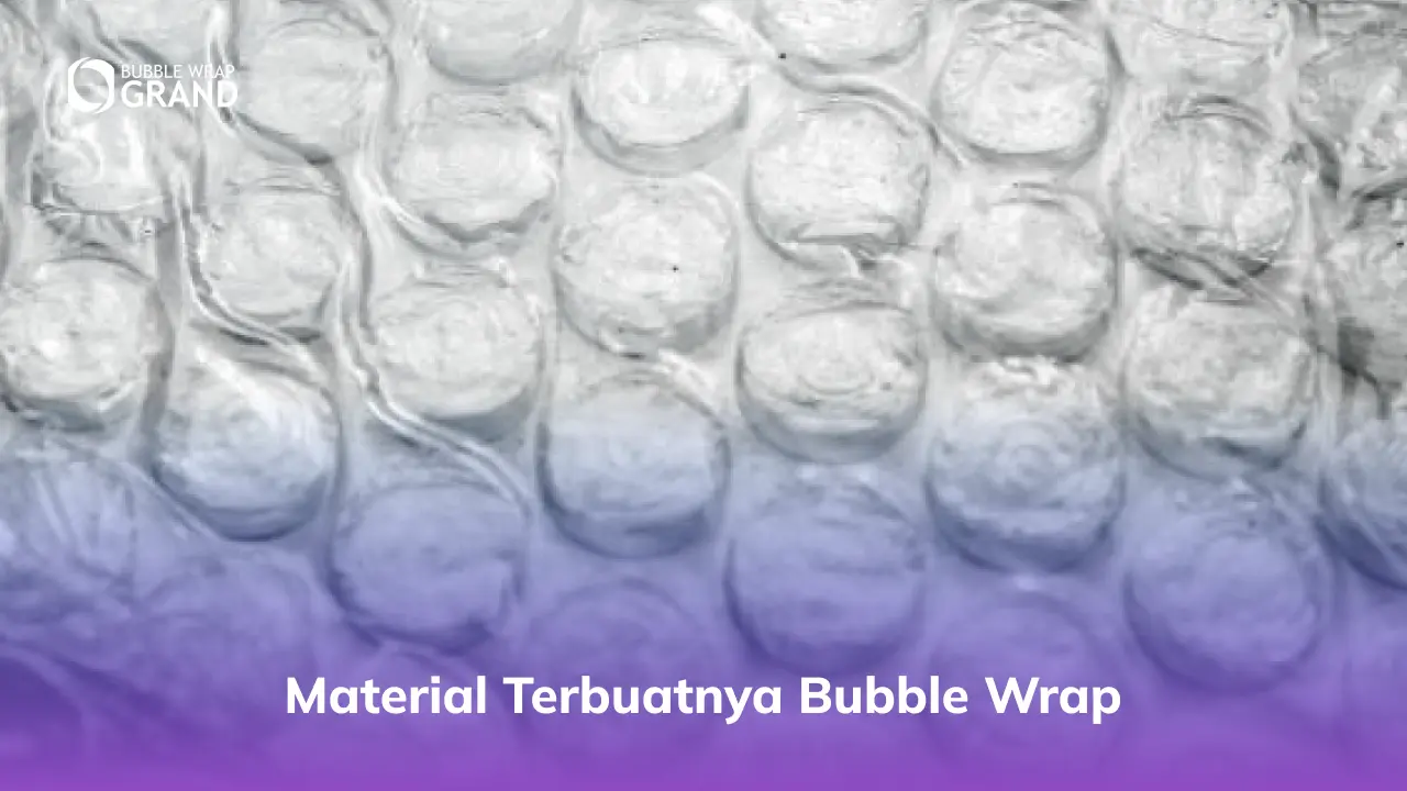 Material Terbuatnya Bubble Wrap