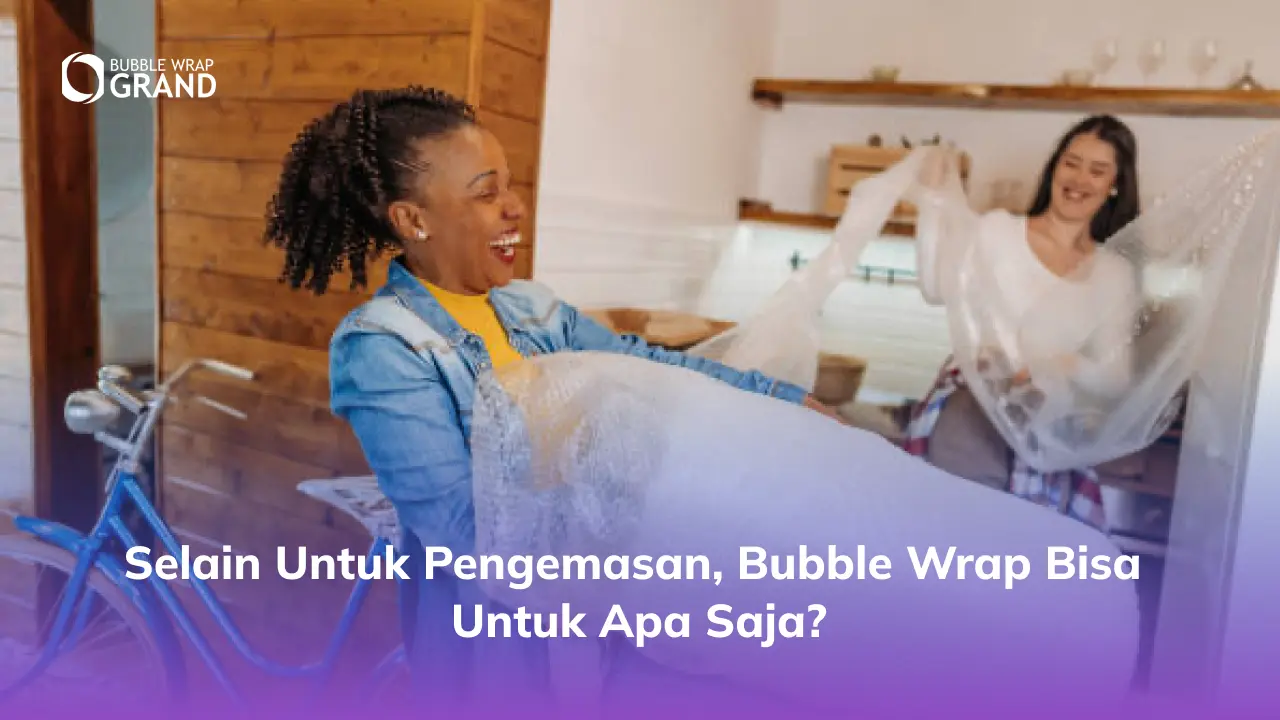 Selain untuk Pengemasan, Bubble Wrap Bisa untuk Apa Saja?