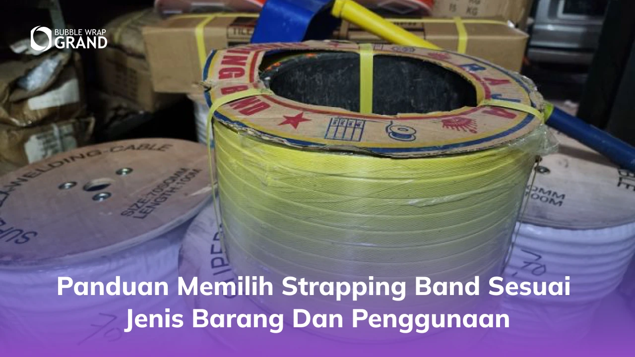 Panduan Memilih Strapping Band Sesuai Jenis Barang dan Penggunaan