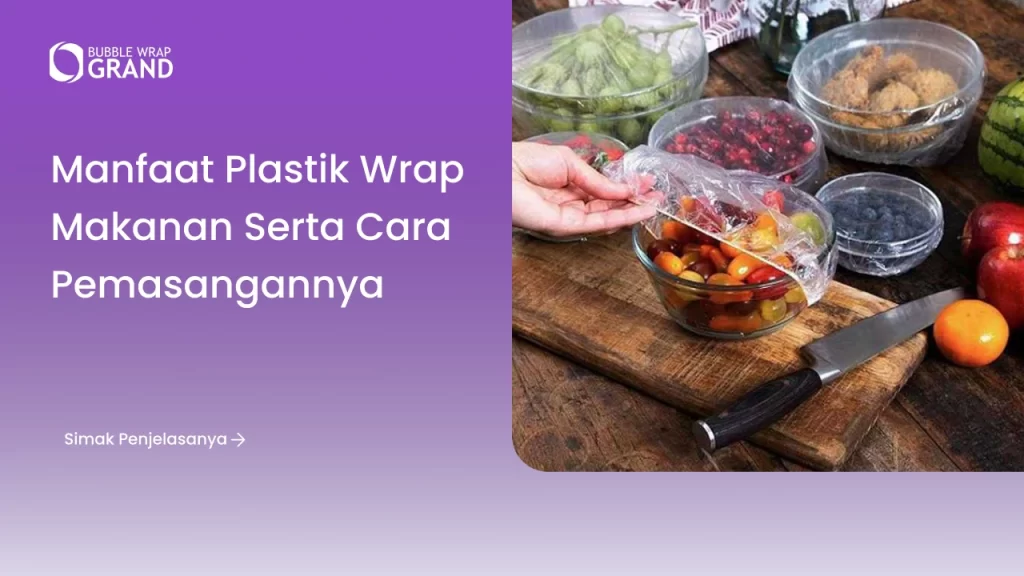 Manfaat Plastik Wrap Makanan Serta Cara Pemasangannya