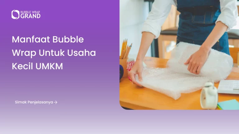 Manfaat Bubble Wrap untuk Usaha Kecil UMKM