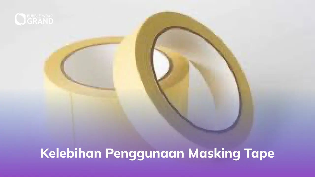Kelebihan Penggunaan Masking Tape