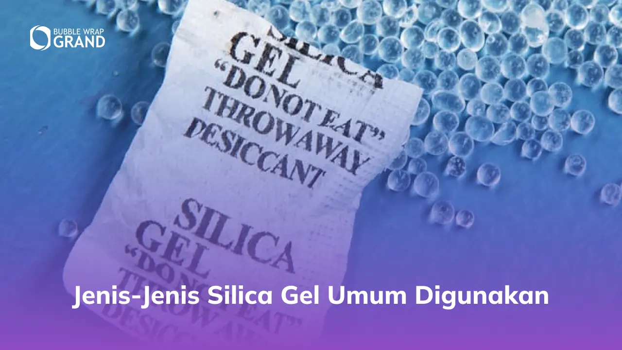 Jenis-Jenis Silica Gel Umum Digunakan